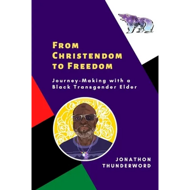 From Christendom to Freedom: Journey-Making with a Black Transgender Elder