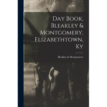 Day Book, Bleakley & Montgomery, Elizabethtown, Ky