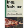 From a Wooden Canoe: Reflections on Canoeing, Camping, and Classic Equipment