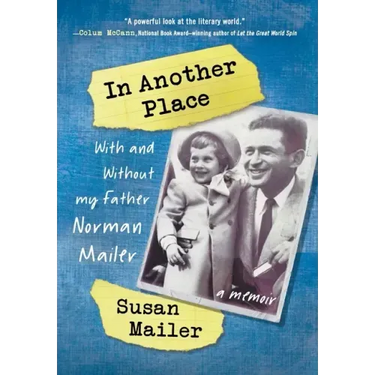 In Another Place: With and Without My Father, Norman Mailer