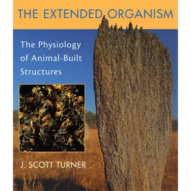 The Extended Organism: The Physiology of Animal-Built Structures