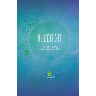 Buddhism: The Art of Living A More Mindful Life