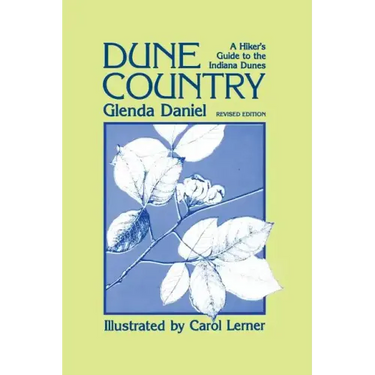Dune Country: A Hiker'S Guide To The Indiana Dunes