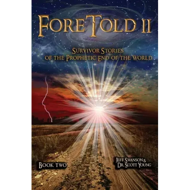 ForeTold II: Survivor Stories of the Prophetic End of the World
