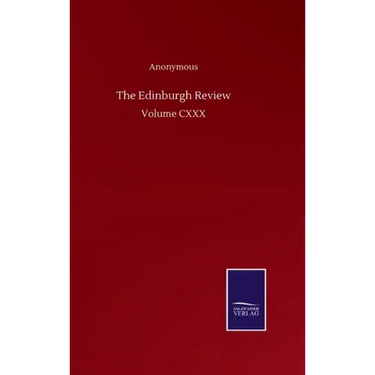 The Edinburgh Review: Volume CXXX