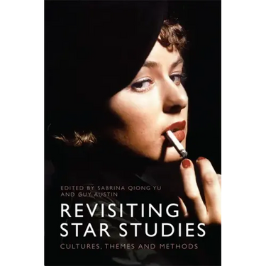 Revisiting Star Studies: Cultures, Themes and Methods