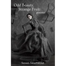 Odd Beauty, Strange Fruit