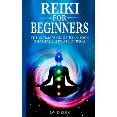 Reiki for Beginners: The Ultimate Guide to Unlock the Healing Power of Reiki