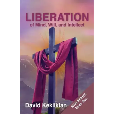 LIBERATION of Mind, Will, and Intellect