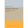 Penelope's Renown: Meaning and Indeterminacy in the Odyssey