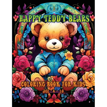 Happy Teddy Bears: Coloring Book for Kids: Age: 4 - 10