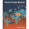 Service Provider Networks: Design and Architecture Perspective
