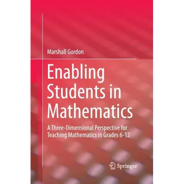 Enabling Students in Mathematics: A Three-Dimensional Perspective for Teaching Mathematics in Grades 6-12