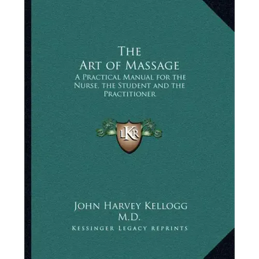 The Art of Massage: A Practical Manual for the Nurse, the Student and the Practitioner