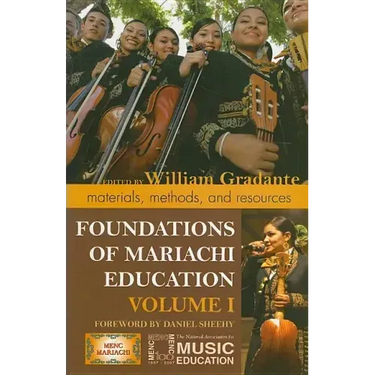 Foundations of Mariachi Education: Materials, Methods, and Resources