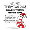 Nate-Nate the Christmas Snake Non-Illustrated Picture Book: If you can't draw a straight line, you're perfect for this - because EVERYONE can draw a g