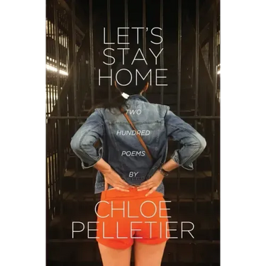 Let's Stay Home: Two Hundred Poems