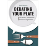 Debating Your Plate: The Most Controversial Foods and Ingredients