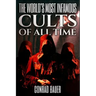 The World's Most Infamous Cults of All Time