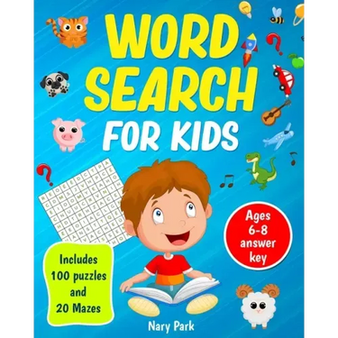 Word Search: for kids Includes 100 Puzzles and 20 Mazes Ages 6-8