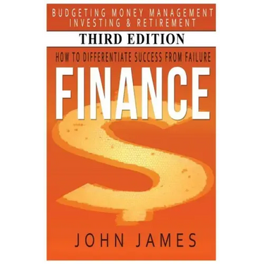 Finance: How to Differentiate Success from Failure - Budgeting, Money Management, Investing & Retirement