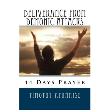 14 Days Prayer For Deliverance From Demonic Attacks