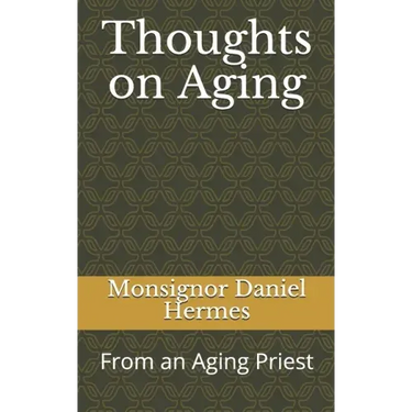 Thoughts on Aging: From an Aging Priest