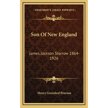 Son of New England: James Jackson Storrow 1864-1926