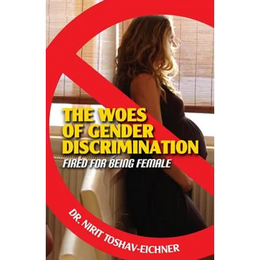 The Woes of Gender Discrimination: Fired For Being Female