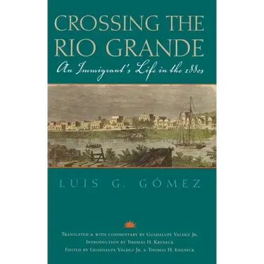 Crossing the Rio Grande: An Immigrant's Life in the 1880s Volume 9