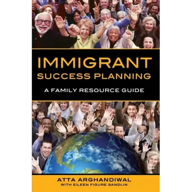 Immigrant Success Planning: A Family Resource Guide