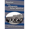 Stories from Hispano New Mexico: A New Mexico Federal Writers' Project Book