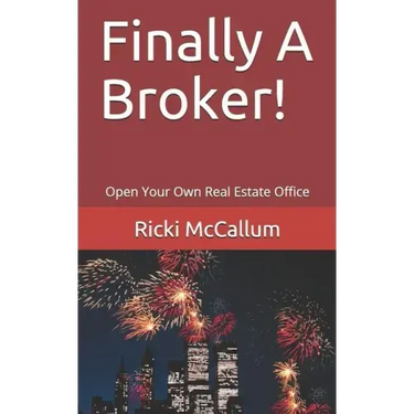 Finally A Broker!: Open Your Own Real Estate Office