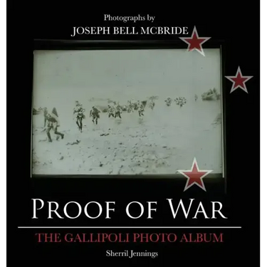 Proof Of War: The Gallipoli Photo Album
