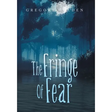 The Fringe of Fear
