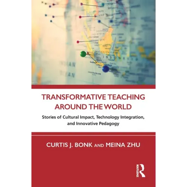 Transformative Teaching Around the World: Stories of Cultural Impact, Technology Integration, and Innovative Pedagogy