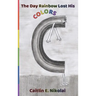 The Day Rainbow Lost His Colors