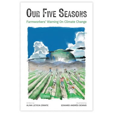 Our Five Seasons: Farmworkers' Warning on Climate Change