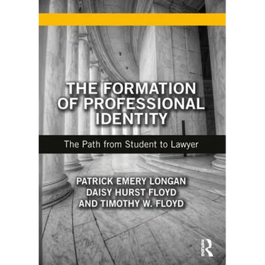 The Formation of Professional Identity: The Path from Student to Lawyer