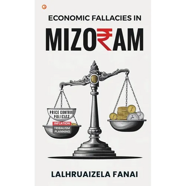 Economic Fallacies In Mizoram