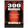 300 Monologues: A Valuable Resource For Every Actor's Toolkit