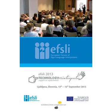 Technology versus Interpreter - Support or Replacement?: Conference Proceedings 2013