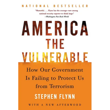 America the Vulnerable: How Our Government Is Failing to Protect Us from Terrorism
