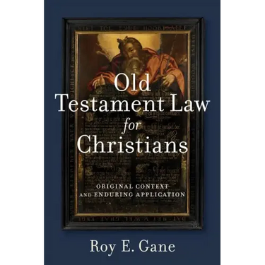 Old Testament Law for Christians: Original Context and Enduring Application