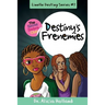 Linelle Destiny #7: Destiny's Frenemies