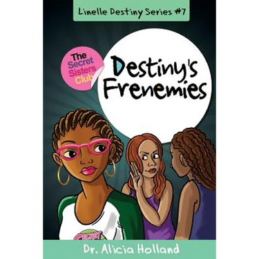 Linelle Destiny #7: Destiny's Frenemies