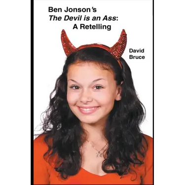 Ben Jonson's The Devil is an Ass: A Retelling