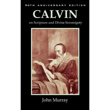 Calvin on Scripture and Divine Sovereignty