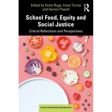 School Food, Equity and Social Justice: Critical Reflections and Perspectives