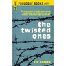 The Twisted Ones
